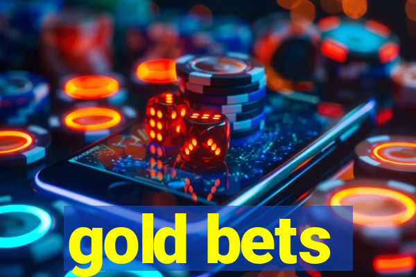 gold bets